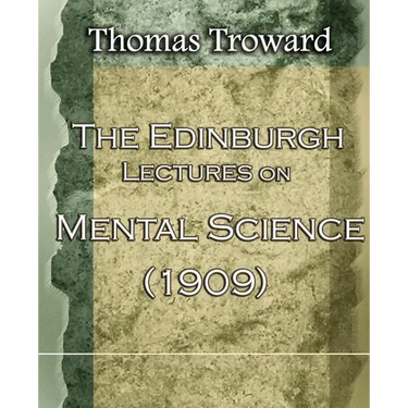 The Edinburgh Lectures on Mental Science (1909)