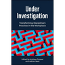 Under Investigation: Transforming Disciplinary Practice in the Workplace