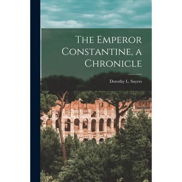 The Emperor Constantine, a Chronicle