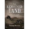 This Leavened Land: A Novel of the Civil War in East Tennessee
