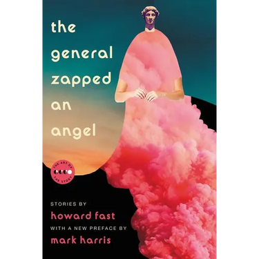 The General Zapped an Angel: Stories
