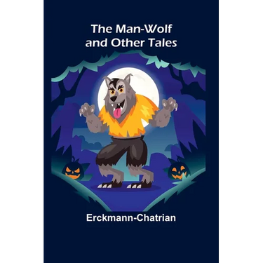 The Man-Wolf and Other Tales