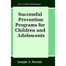 Successful Prevention Programs for Children and Adolescents