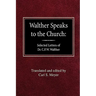 Walther Speaks to the Church: Selected Letters of Dr. C.F.W. Walther