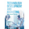 Technology Development and Marketing: With Cases & Theories