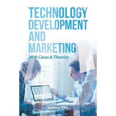Technology Development and Marketing: With Cases & Theories