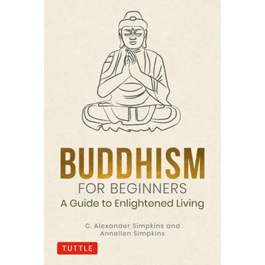 Buddhism for Beginners: A Guide to Enlightened Living