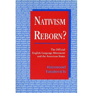Nativism Reborn? the Official English Language Movement and the American States