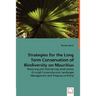 Strategies for the Long Term Conservation of Biodiversity on Mauritius