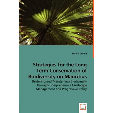 Strategies for the Long Term Conservation of Biodiversity on Mauritius