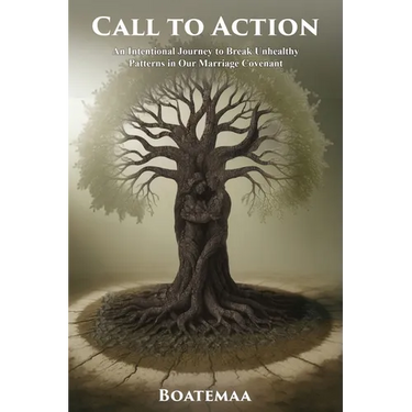 Call to Action: An Intentional Journey to Break Unhealthy Patterns in Our Marriage Covenant (Workbook)