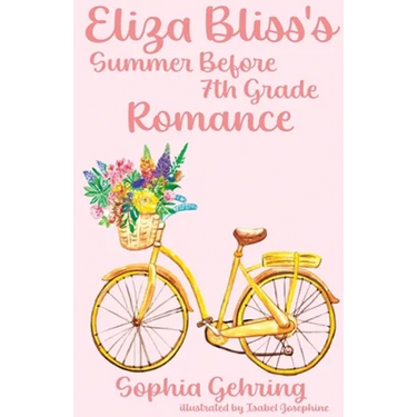 Eliza Bliss's Summer Before 7th Grade Romance