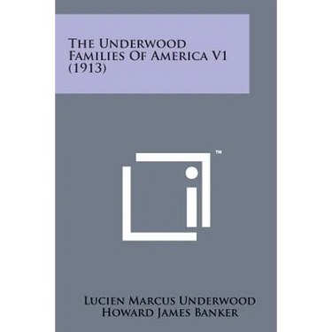 The Underwood Families of America V1 (1913)