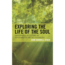 Exploring the Life of the Soul: Philosophical Reflections on Psychoanalysis and Self Psychology