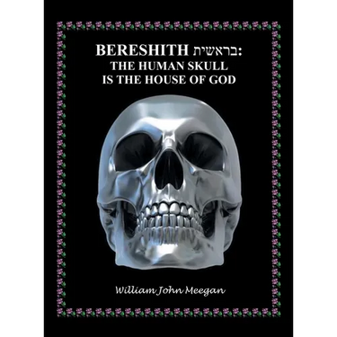 Bereshith: The Human Skull Is the House of God