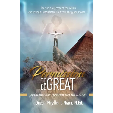 Permission To Be Great: Your Greatest Potential, Your Household DNA, Your 'I AM SPIRIT'