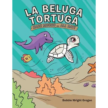 La Beluga Tortuga: Hace Mucho . . . All Day!