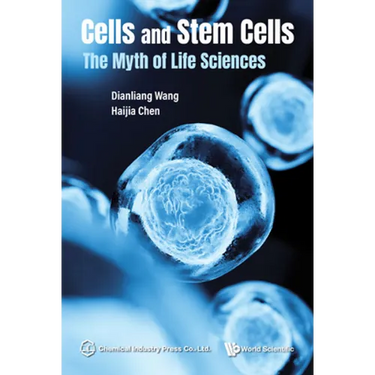 Cells and Stem Cells: The Myth of Life Sciences