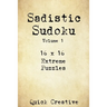 Sadistic Sudoku 16 x 16 Extreme Puzzles Volume 1: Hard Sudoku Puzzles for the Advanced Puzzle Solver, Great Gift for Adults, Teens and Kids