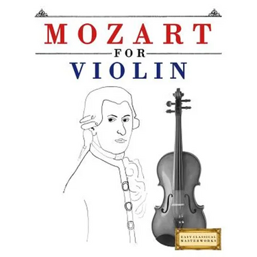 Mozart for Violin: 10 Easy Themes for Violin Beginner Book