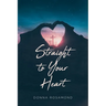 Straight to Your Heart