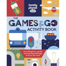 Lonely Planet Kids the Games on the Go Activity Book: Over 150 Games, Puzzles and Drawing Challenges to Do on the Move