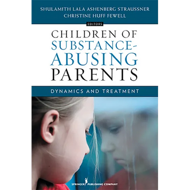 Children of Substance-Abusing Parents: Dynamics and Treatment