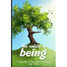 The Nature of Being: A collection of free verse poetry