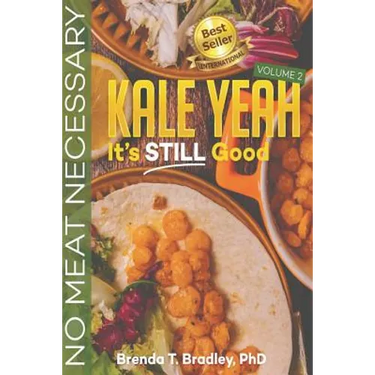 Kale Yeah! It's STILL Good: No Meat Necessary (Volume 2)