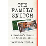 The Family Snitch: A Daughter's Memoir of Truth and Lies