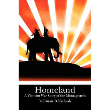 Homeland: A Vietnam War Story of the Montagnards