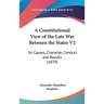 A Constitutional View of the Late War Between the States V2: Its Causes, Character, Conduct and Results (1870)