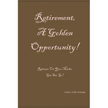 Retirement: A Golden Opportunity!