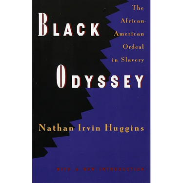 Black Odyssey: The African-American Ordeal in Slavery