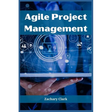Agile Project Management: Navigating Complexity with Efficiency and Adaptability (2023 Guide for Beginners)