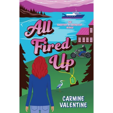 All Fired Up: Romance and Intrigue on a Pacific Northwest Island
