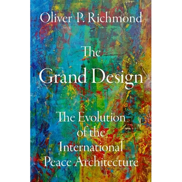 The Grand Design: The Evolution of the International Peace Architecture