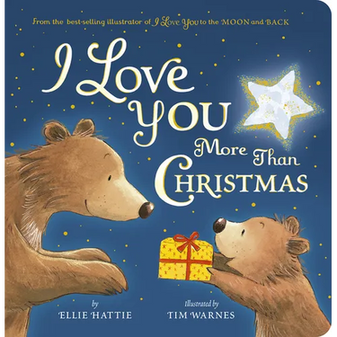 I Love You More Than Christmas: From the Best-Selling Illustrator of I Love You to the Moon and Back