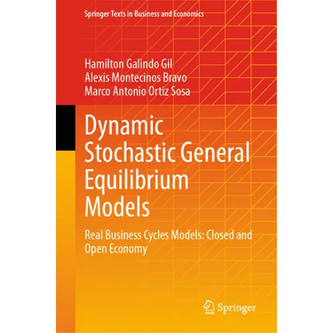Dynamic Stochastic General Equilibrium Models: Real Business Cycles Models: Closed and Open Economy