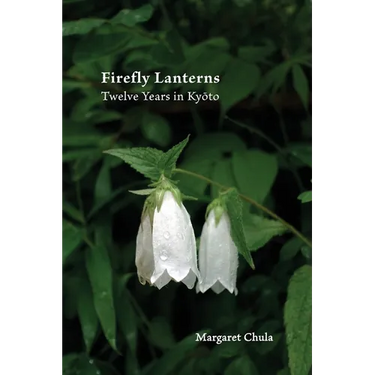 Firefly Lanterns: Twelve Years in Kyōto