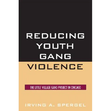Reducing Youth Gang Violence: The Little Village Gang Project in Chicago