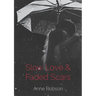 Slow Love and Faded Scars