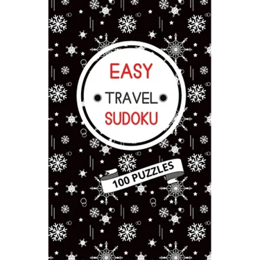 Easy Travel Sudoku: 100 Easy Puzzles.: Exercise Your Brain, Have Fun, Relax and Unwind with this Small, Travel-Sized Puzzle Book. 100 Easy