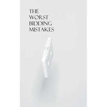 The Worst Bidding Mistakes