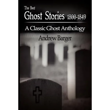 The Best Ghost Stories 1800-1849: A Classic Ghost Anthology