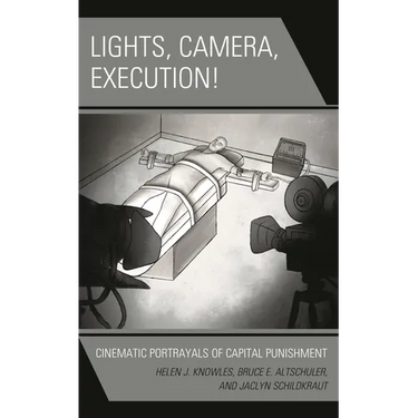 Lights, Camera, Execution!: Cinematic Portrayals of Capital Punishment