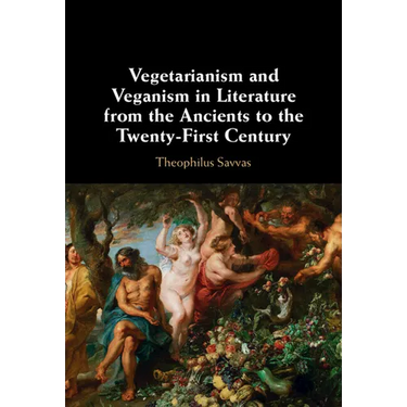 Vegetarianism and Veganism in Literature from the Ancients to the Twenty-First Century