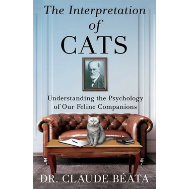 The Interpretation of Cats: Understanding the Psychology of Our Feline Companions