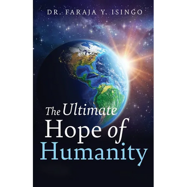 The Ultimate Hope of Humanity