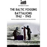 The Baltic Fogging battalions 1942-1945
